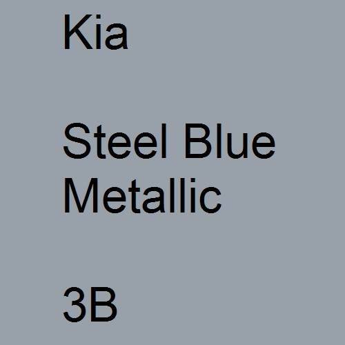 Kia, Steel Blue Metallic, 3B.